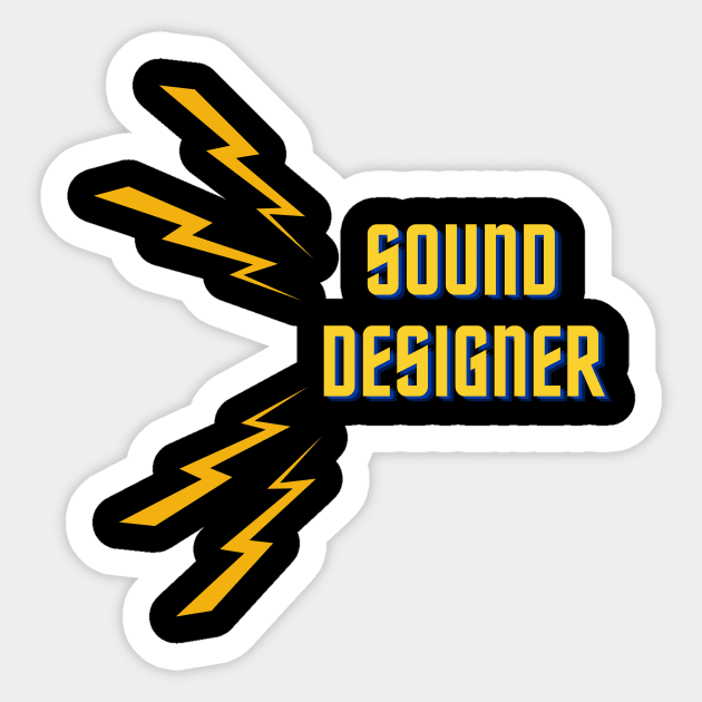 Sound Designer: "I'm the reason you can hear that." Sticker by OnceUponAPrint